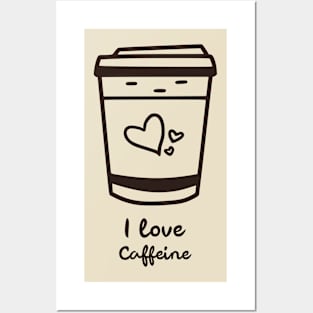 Coffee Addict Quote I love Caffeine Posters and Art